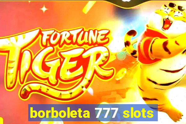 borboleta 777 slots